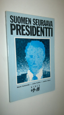 Martti Huhtamäki : Suomen seuraava presidentti