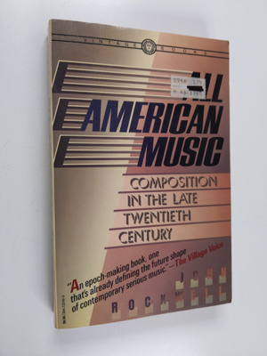 John Rockwell : All American music : composition in the l...