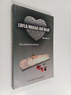 Suldaan Nayruus : Layla maxaa loo dilay : qiso dhab ah