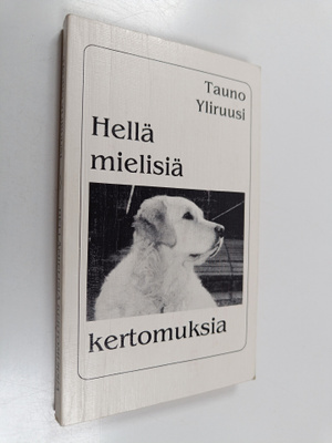 Tauno Yliruusi : Hellämielisiä kertomuksia