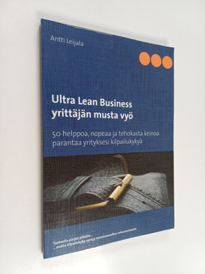Antti Leijala : Ultra Lean Business - yrittäjän musta vyö
