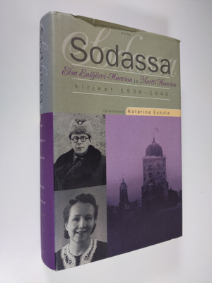 Elsa Enäjärvi-Haavio : Sodassa : Elsa-Enäjärvi-Haavion ja...