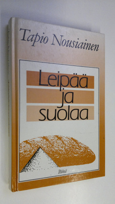 Tapio Nousiainen : Leipää ja suolaa : kolme psalmien kirjaa