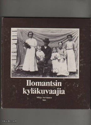 [Savolainen, Mikko]: Ilomantsin kyläkuvaajia, SKS 1979,kk,K3