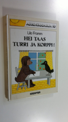 Lilo Fromm : Hei taas, Turri ja Korppi!