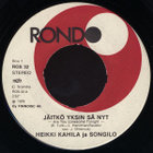 HEIKKI KAHILA JA SONGILO-JÄITKÖ YKSIN SÄ NYT - 7" - pikkukuva 2