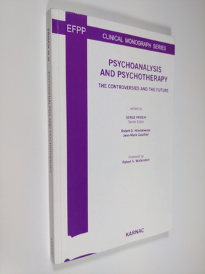 Psychoanalysis and Psychotherapy - The Controversies and ...
