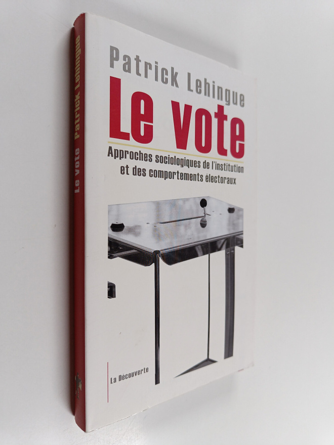 Patrick Lehingue : Le vote - Approches sociologiques de l...