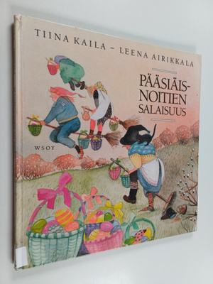 Tiina Kaila : Pääsiäisnoitien salaisuus