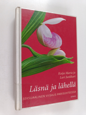 Kaija Junkkari ym. : Läsnä ja lähellä : seksuaalinen viis...