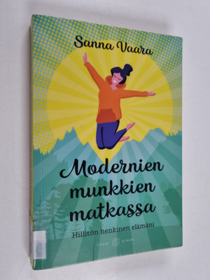 Sanna Vaara : Modernien munkkien matkassa : hillitön henk...
