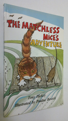 Tony Hickey : The Matchless Mice's adventure