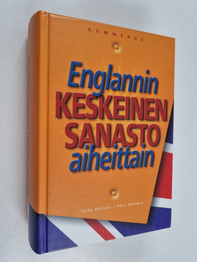 Ilkka Rekiaro ym. : Englannin keskeinen sanasto aiheittain