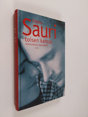 Pekka Sauri : Toisen kanssa : ihmissuhteet sopimuksina