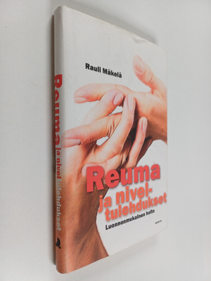 Rauli Mäkelä : Reuma ja niveltulehdukset : luonnonmukaine...