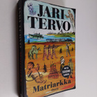 Jari Tervo : Matriarkka : romaani - pikkukuva 1