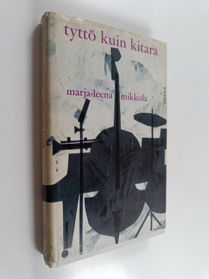 Marja-Leena Mikkola : Tyttö kuin kitara