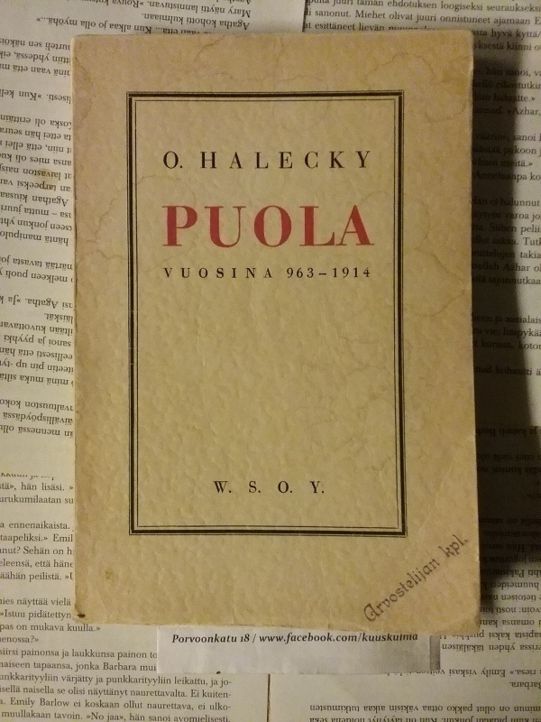 O. Halecky - Puola vuosina 963-1914 (nid.)