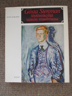 Eino Krohn GÖSTA STENMAN-LÖYTÖRETKEILIJÄ TAITEEN MAAILMASSA