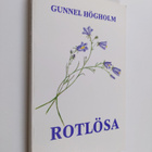 Gunnel Högholm : Rotlösa - pikkukuva 1