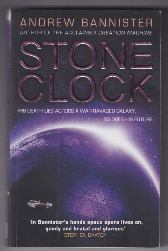 Andrew Bannister: Stone clock - a novel of the Spin