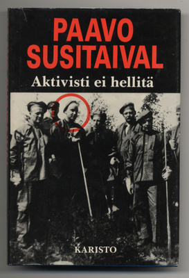 Paavo Susitaival: Aktivisti ei hellitä: Tapahtumia, muistelm