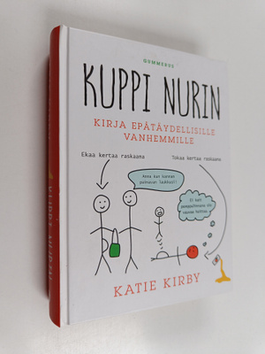Katie Kirby : Kuppi nurin : kirja epätäydellisille vanhem...