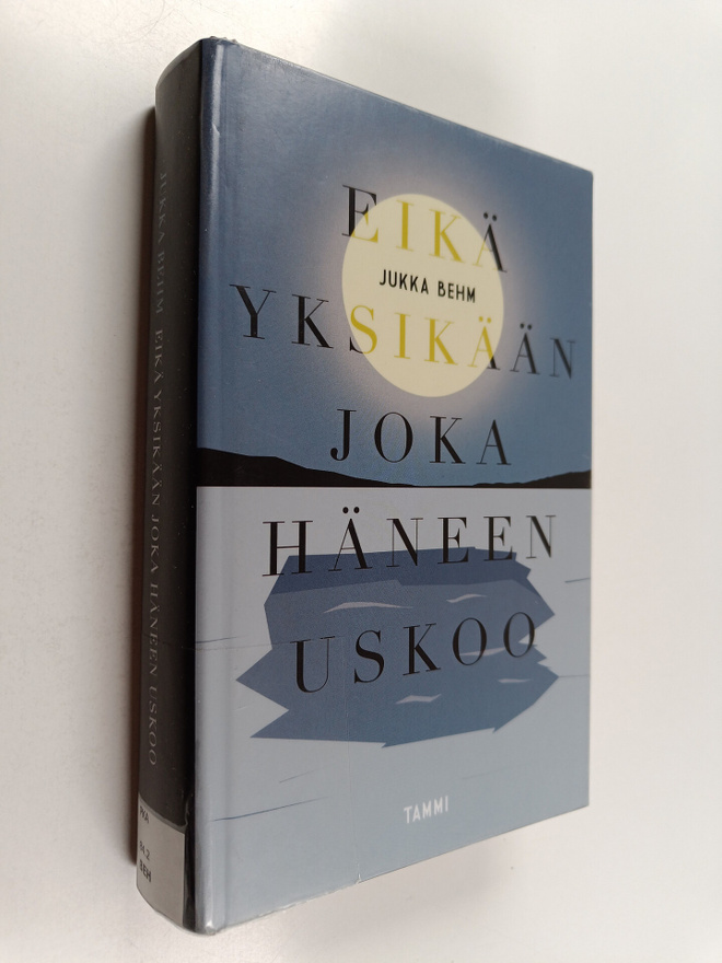 Jukka Behm : Eikä yksikään joka häneen uskoo