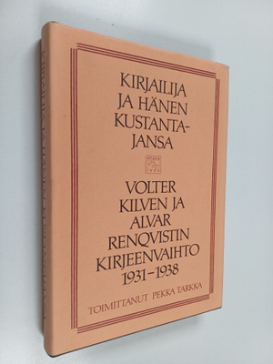 Volter Kilpi : Kirjailija ja hänen kustantajansa : Volter...