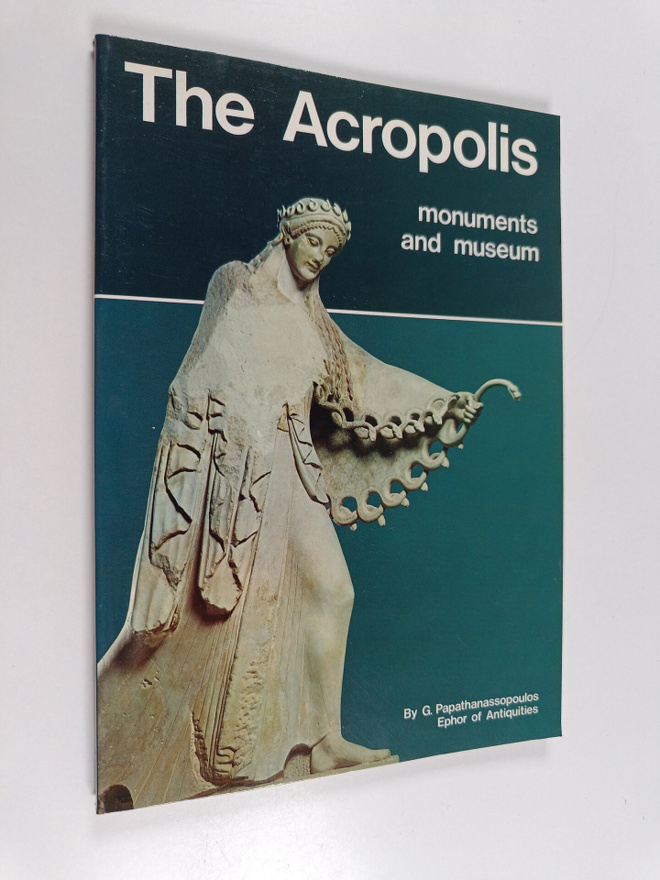 G. Papathanassopoulos : The Acropolis : monuments and museum