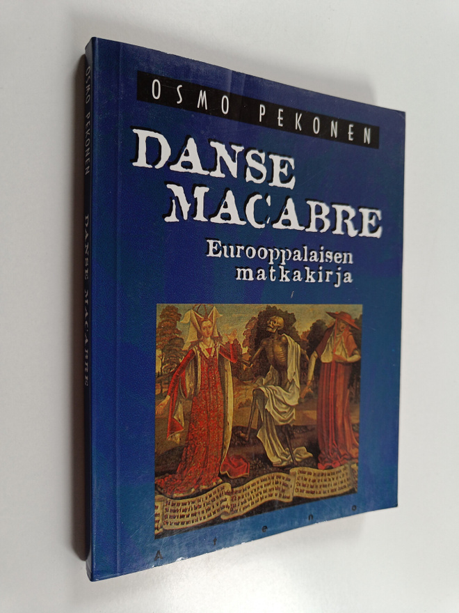 Osmo Pekonen : Danse macabre : eurooppalaisen matkakirja