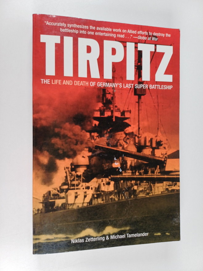Michael Tamelander ym. : Tirpitz - The Life and Death of ...