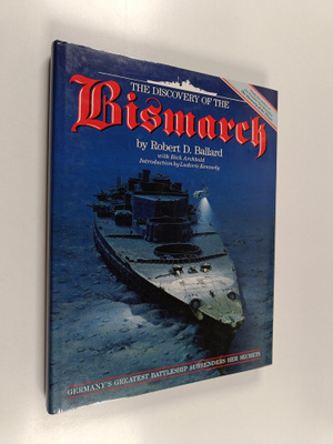 Robert D. Ballard : The discovery of the Bismarck