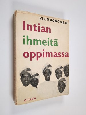 Viljo Kosonen : Intian ihmeitä oppimassa : matkani Intias...