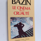 Andre Bazin : Le cinema de la cruaute - Eric von Stroheim... - pikkukuva 1