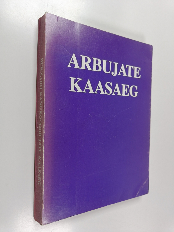 Bernard Kangro : Arbujate kaasaeg : märkmeid, mälestusi, ...