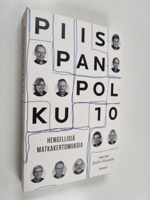 Piispanpolku 10 : hengellisiä matkakertomuksia