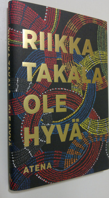 Riikka Takala : Ole hyvä