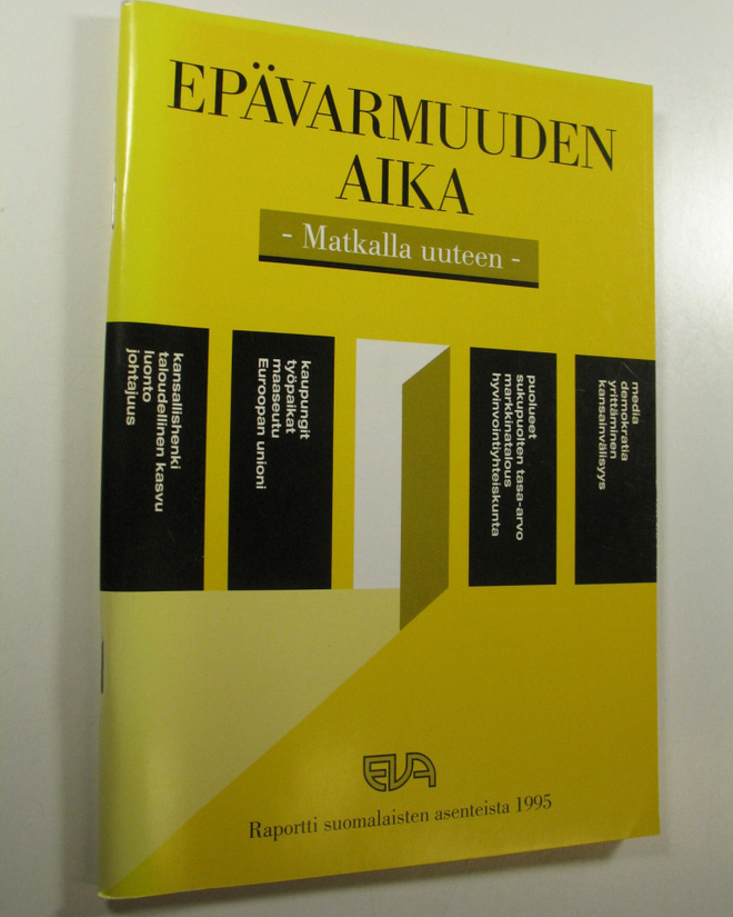Epävarmuuden aika : matkalla uuteen : raportti suomalaist...