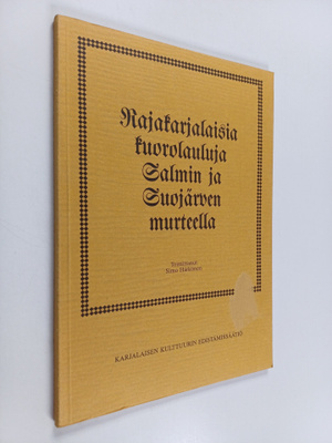 Rajakarjalaisia kuorolauluja Salmin ja Suojärven murteella