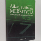 Juha Varila : Aikaa, rutiinia ja merkitystä : työväenopis... - pikkukuva 1