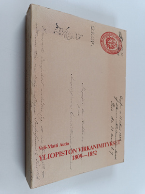 Veli-Matti Autio : Yliopiston virkanimitykset 1809-1852 :...