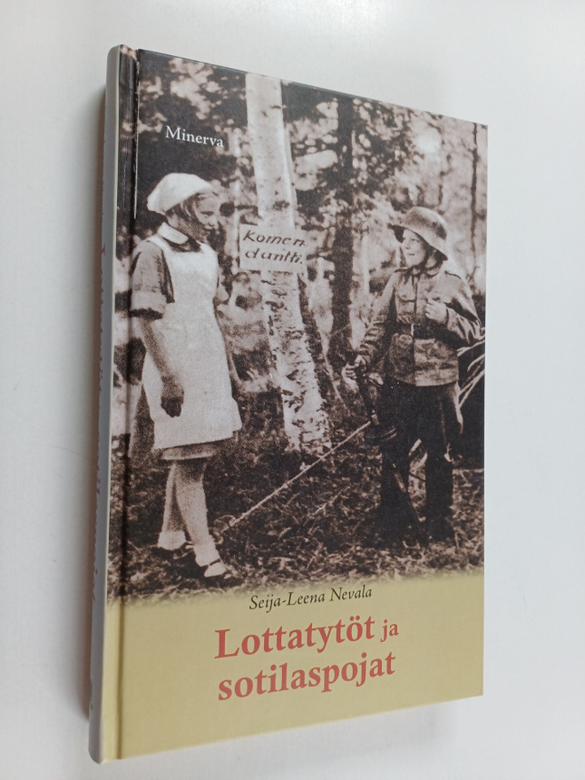 Seija-Leena Nevala : Lottatytöt ja sotilaspojat