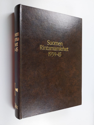 Olavi ym. Antila : Suomen rintamamiehet 1939-45 : 18 divi...