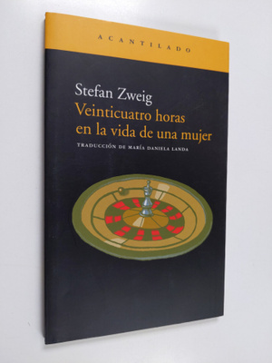 Stefan Zweig : Veinticuatro horas en la vida de una mujer...