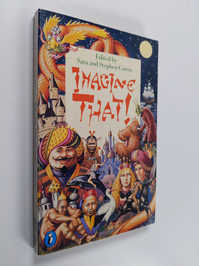 Sara Corrin ym. : Imagine That! - Fifteen Fantastic Tales