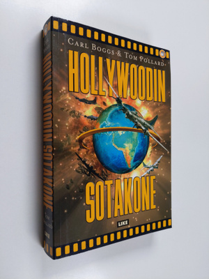 Carl Boggs : Hollywoodin sotakone : Yhdysvaltain militari...