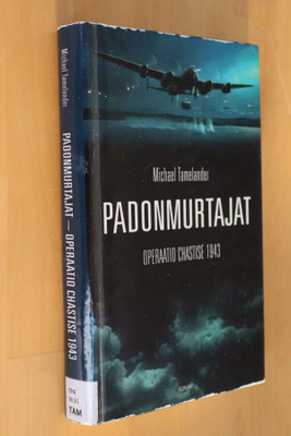 Michael Tamelander : Padonmurtajat Operaatio Chastise 1943