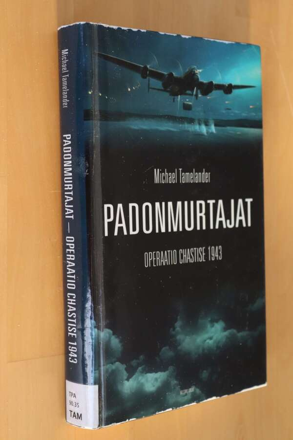 Michael Tamelander : Padonmurtajat Operaatio Chastise 1943