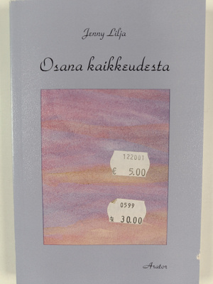 Jenny Lilja : Osana kaikkeudesta : tutkimus idealistisest...